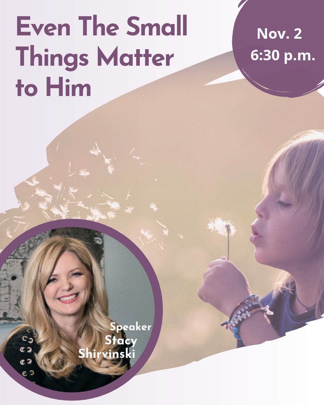 We sometimes hesitate to bring the little things to God, wondering if they&rsquo;re important enough to mention. But Jesus shows us a Father who cares about every detail of our lives. Join us as guest speaker Stacy Shirvinski explores how Jesus taugh