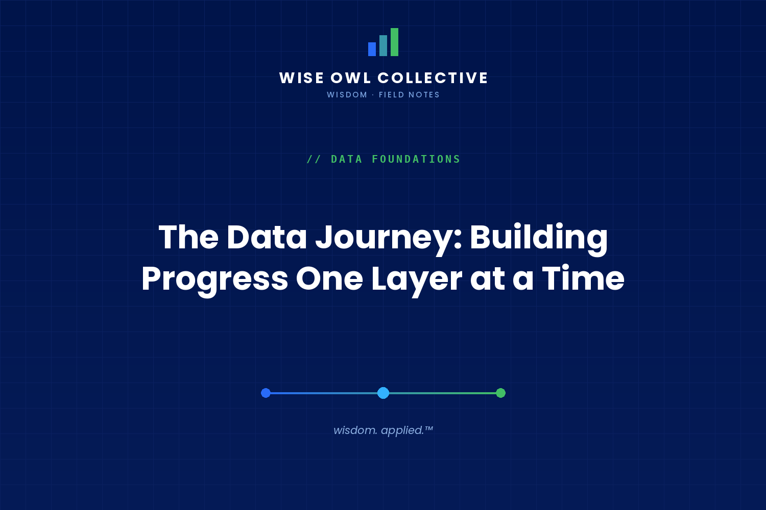 The Data Journey: Building Progress One Layer at a Time