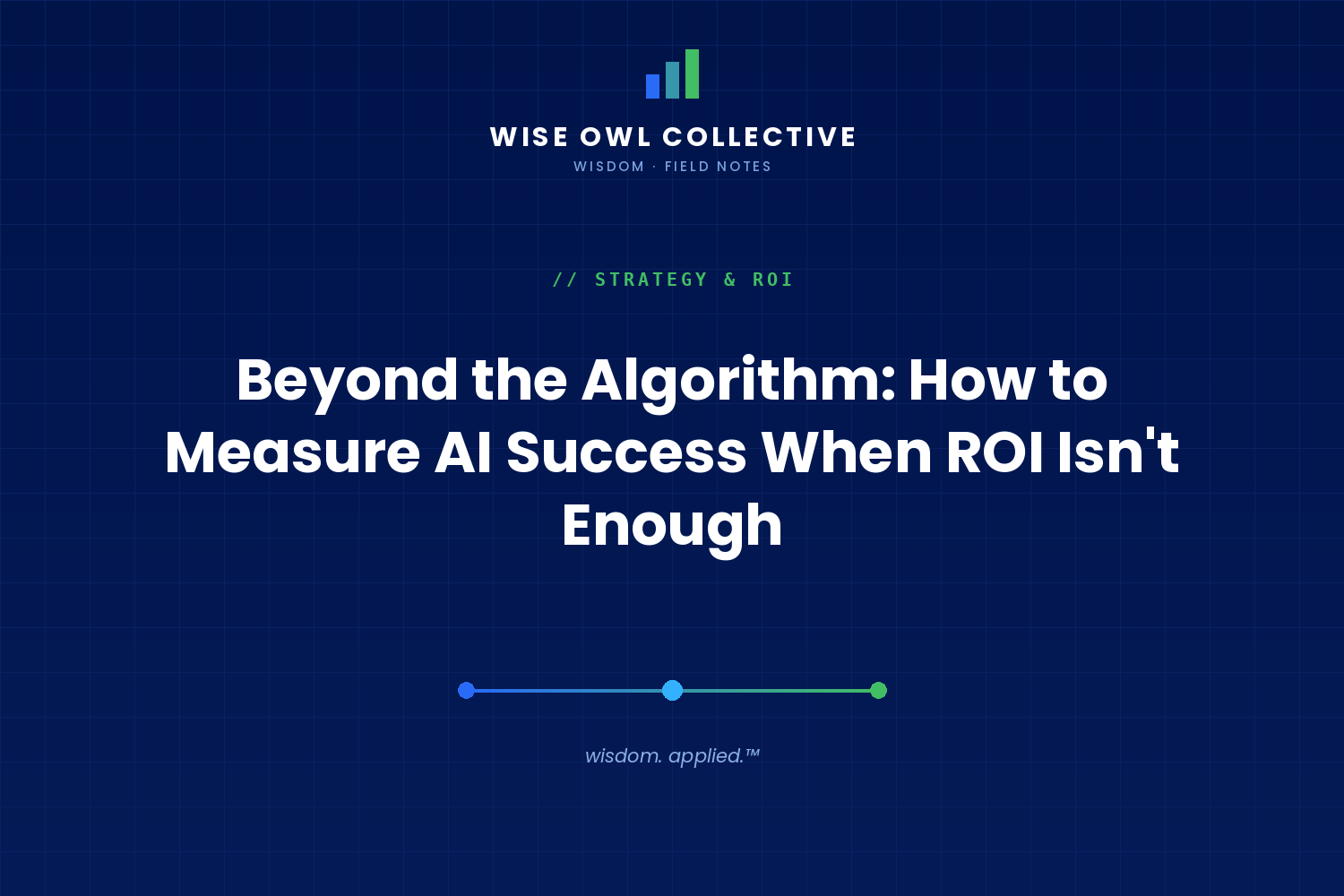 Beyond the Algorithm: How to Measure AI Success When ROI Isn’t Enough