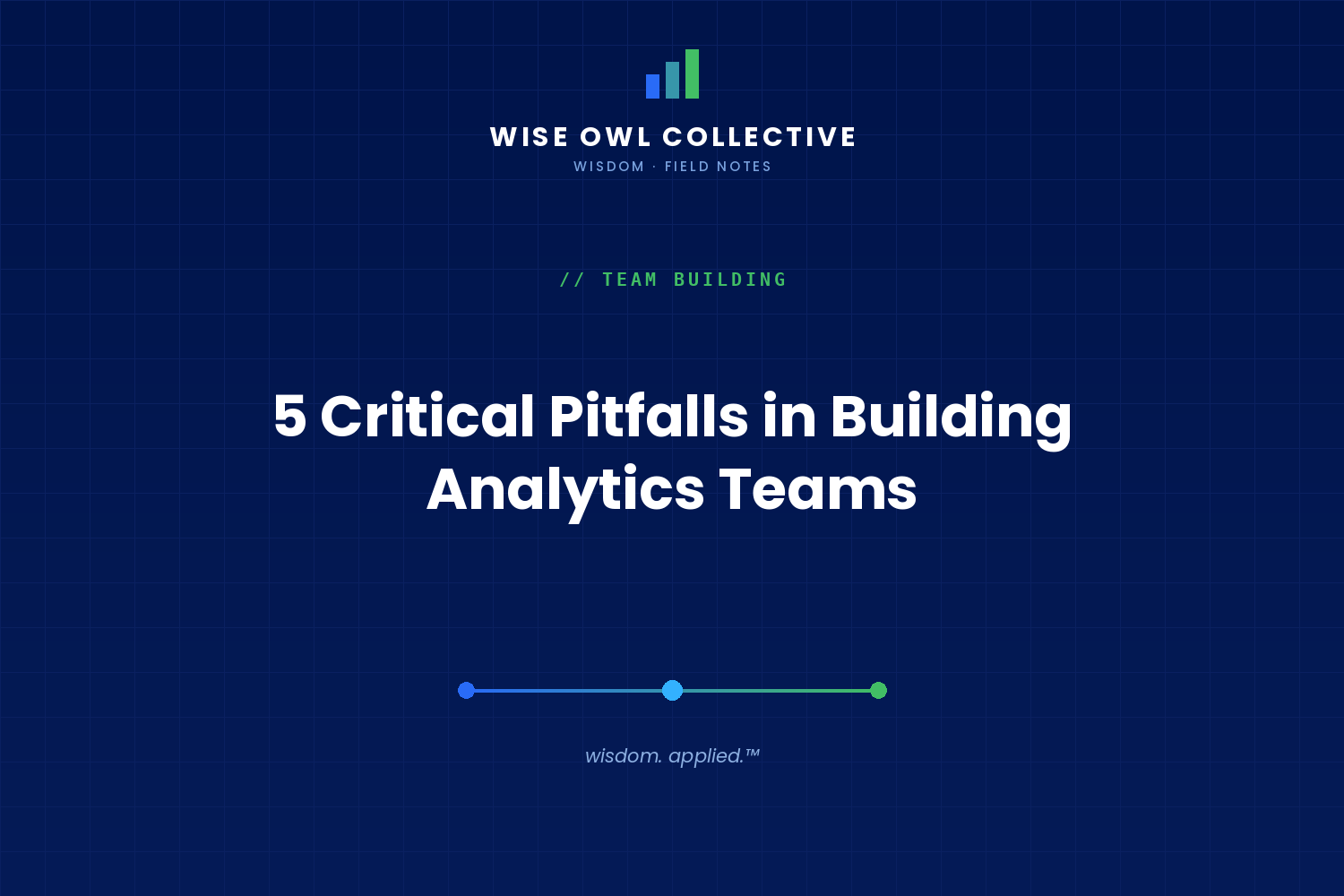 5 Critical Pitfalls in Building Analytics Teams