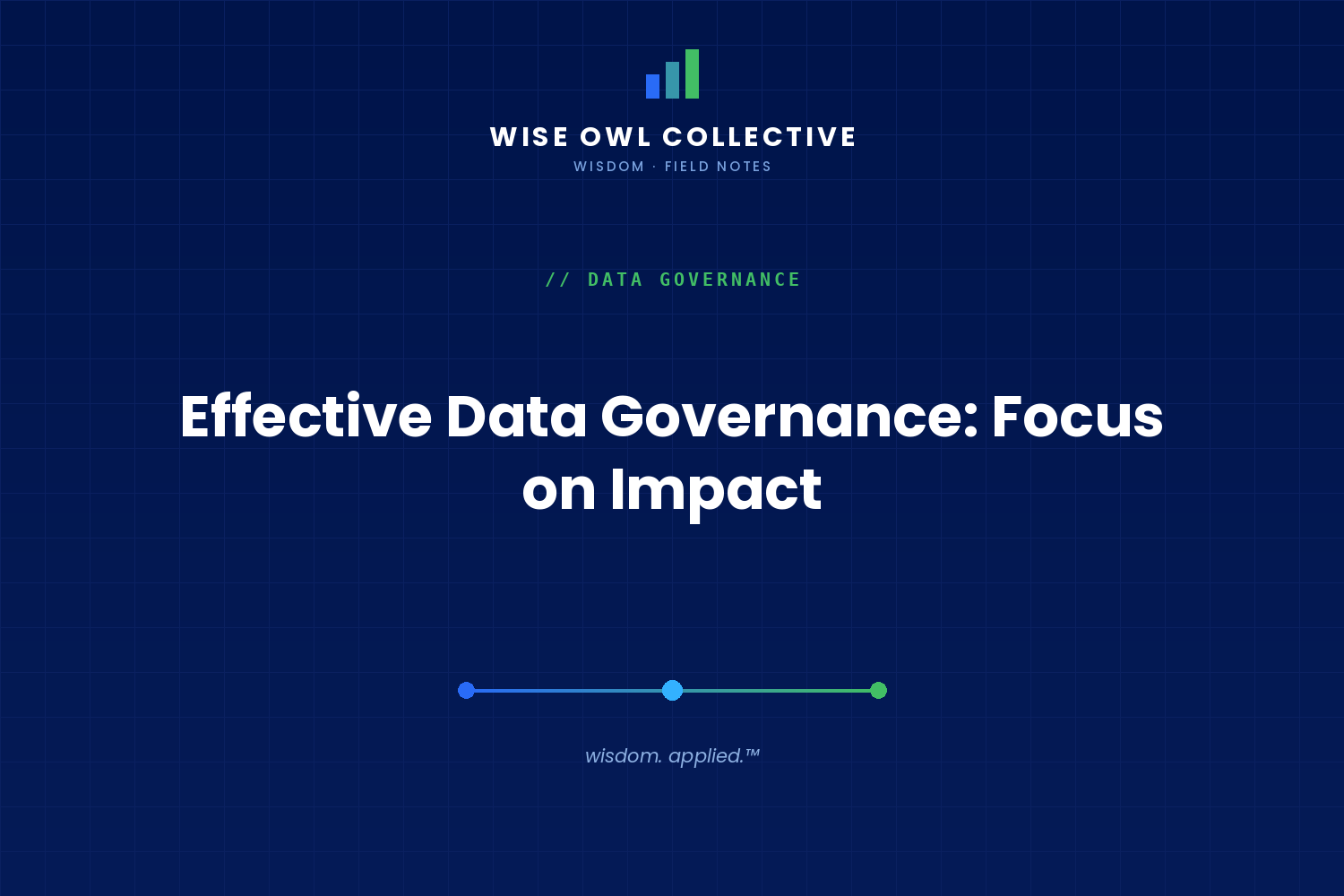Effective Data Governance: Focus on Impact