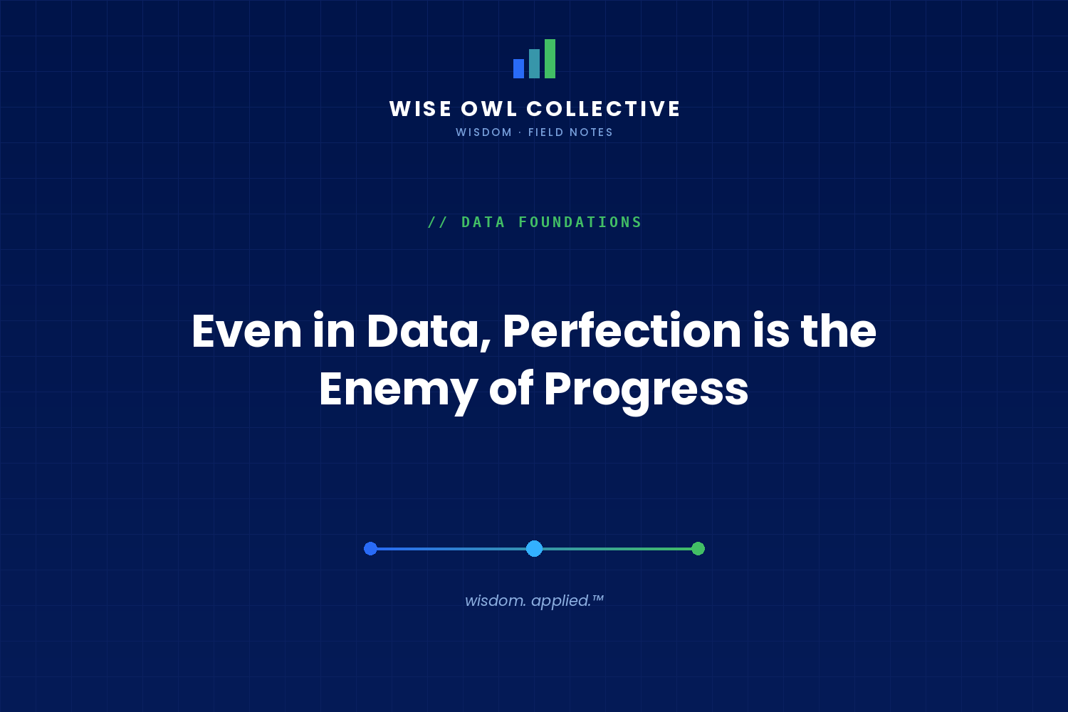Even in Data, Perfection is the Enemy of Progress