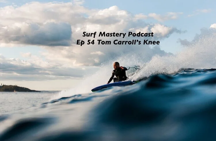 054: Tom Carroll's Knee