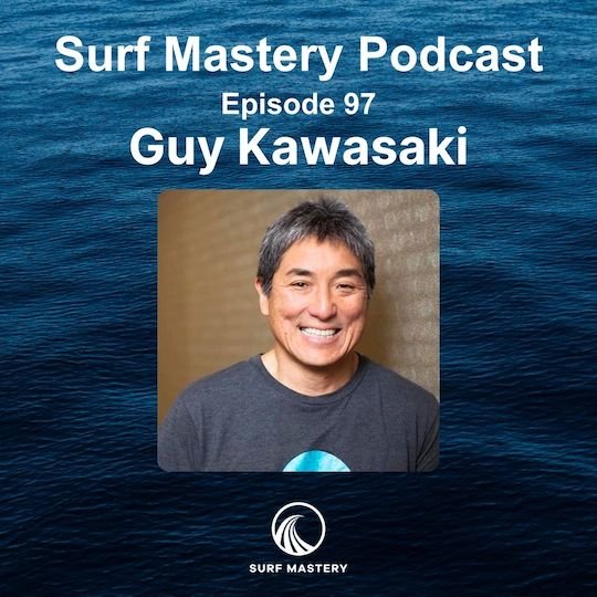 97 Guy Kawasaki - Tech Guru Discovers Surfing at 60