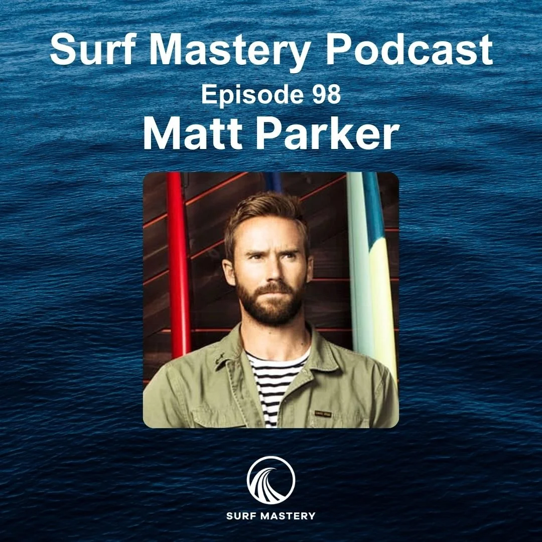 98 Matt Parker - Choosing Boards and Breaking Surfing Rules