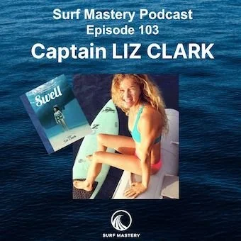 Captain Liz Clark Adventure Surfing: Solo Voyages, Flow States & Ocean ...
