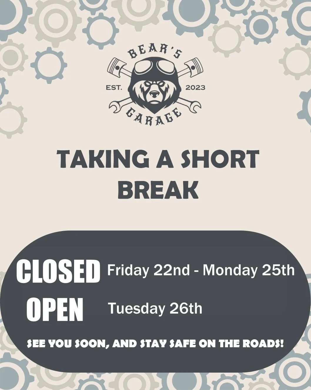 Bear's Garage will be taking a short break!

⏰ Closure dates: Friday 22nd May and Monday 25th May

🔜 We will resume our services as usual on Tuesday, 26th.

Thank you for your understanding and continued support. We apologise for any inconvenience c