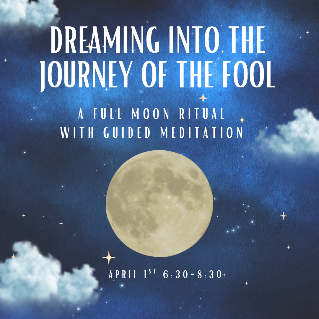Full Moon Circle: Dreaming into the Journey of The Fool (the innocent)