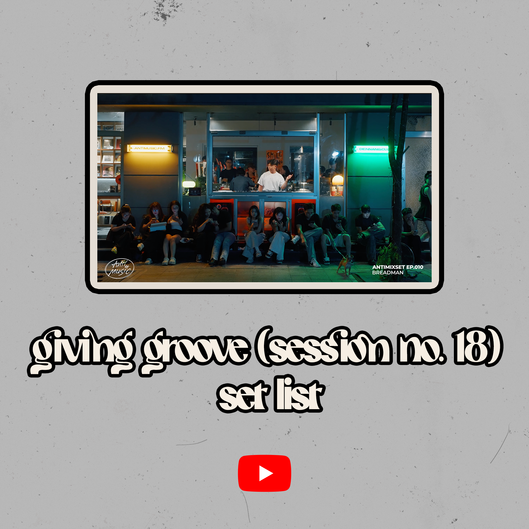 Session No. 18 Set List (Hanoi - Anti Music)