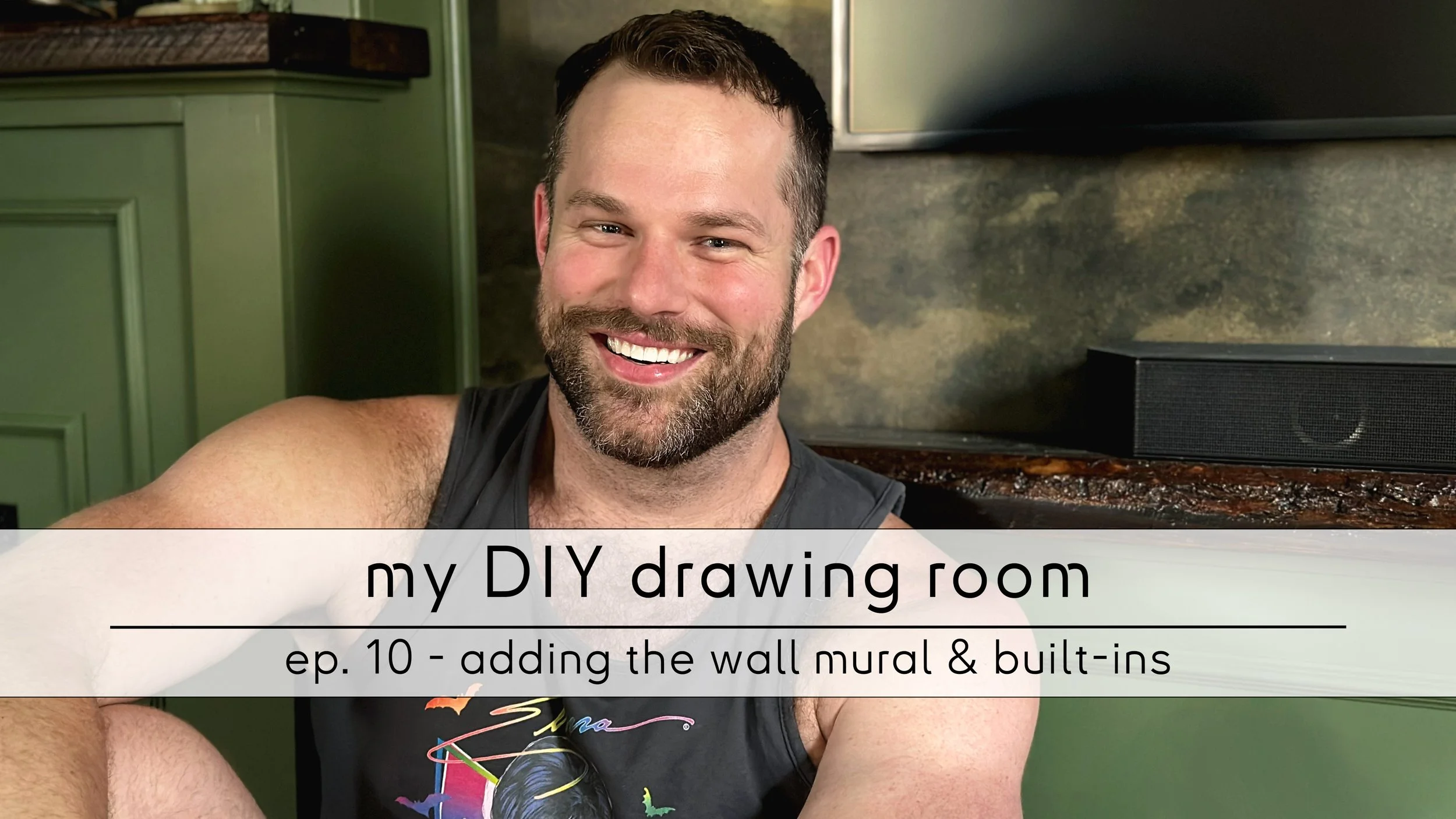 ep. 10 - adding the wall mural & built-ins