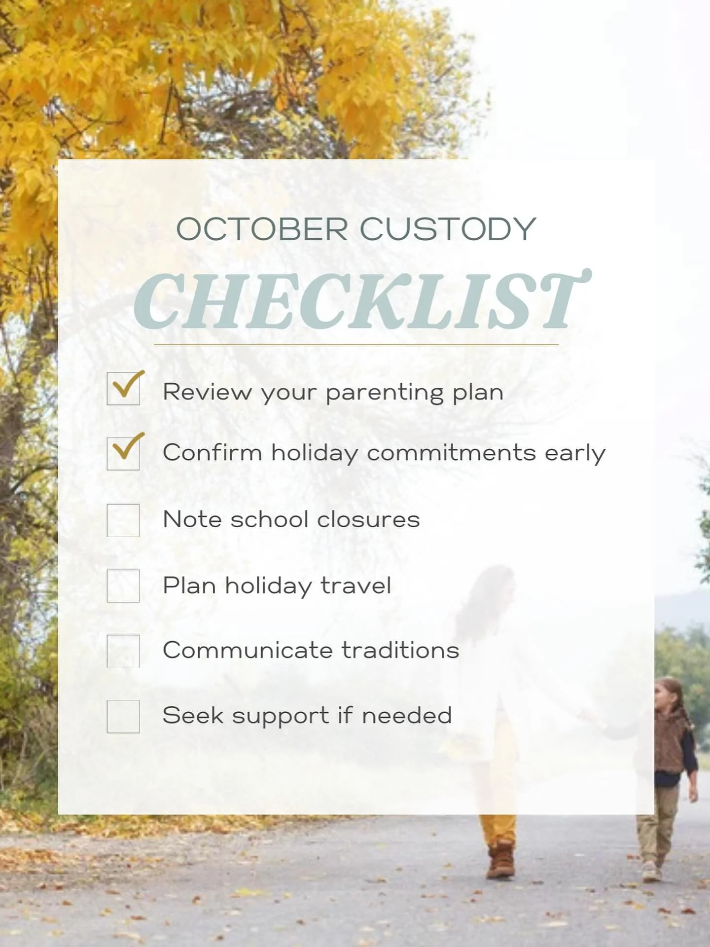 Be Prepared! October is the perfect time to review your documents and make sure you and your co-parent are aligned on schedules before the holiday madness gets underway (or your mother schedules something on the wrong weekend).