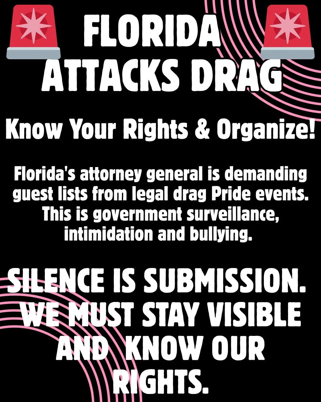 🚨 FLORIDA ATTACKS ON DRAG 🚨

Florida's AG is demanding guest lists from legal drag Pride events. This is government surveillance, intimidation and bullying designed to silence us.

WE WILL NOT BE SILENCED.

Full know-your-rights guide on our websit