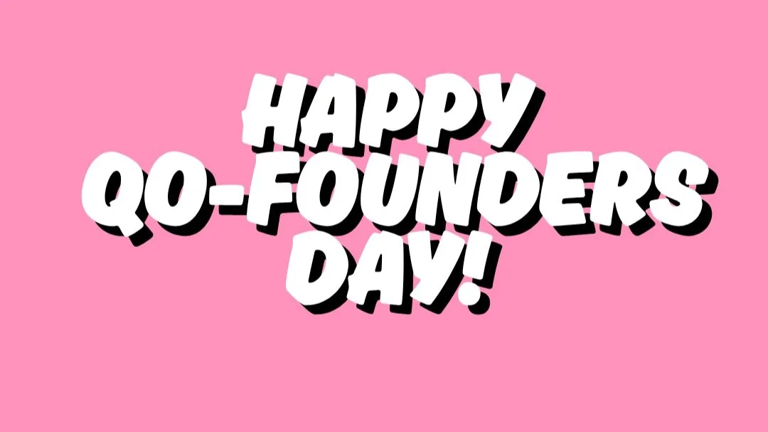 Happy (2nd) Qo-Founders Day!
