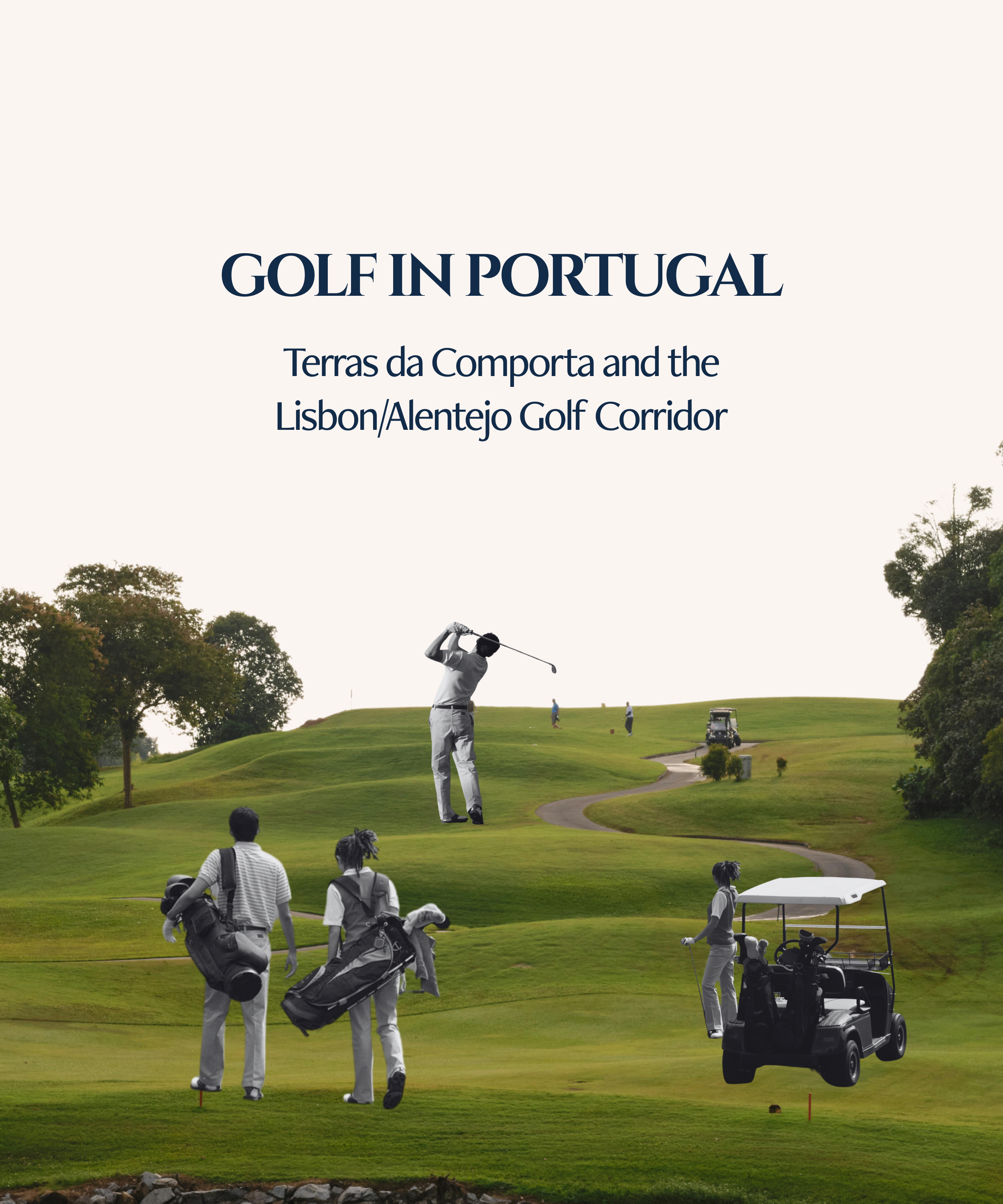 Terras da Comporta (Dunas) and the Lisbon/Alentejo Golf Corridor: What Advisors Need to Know