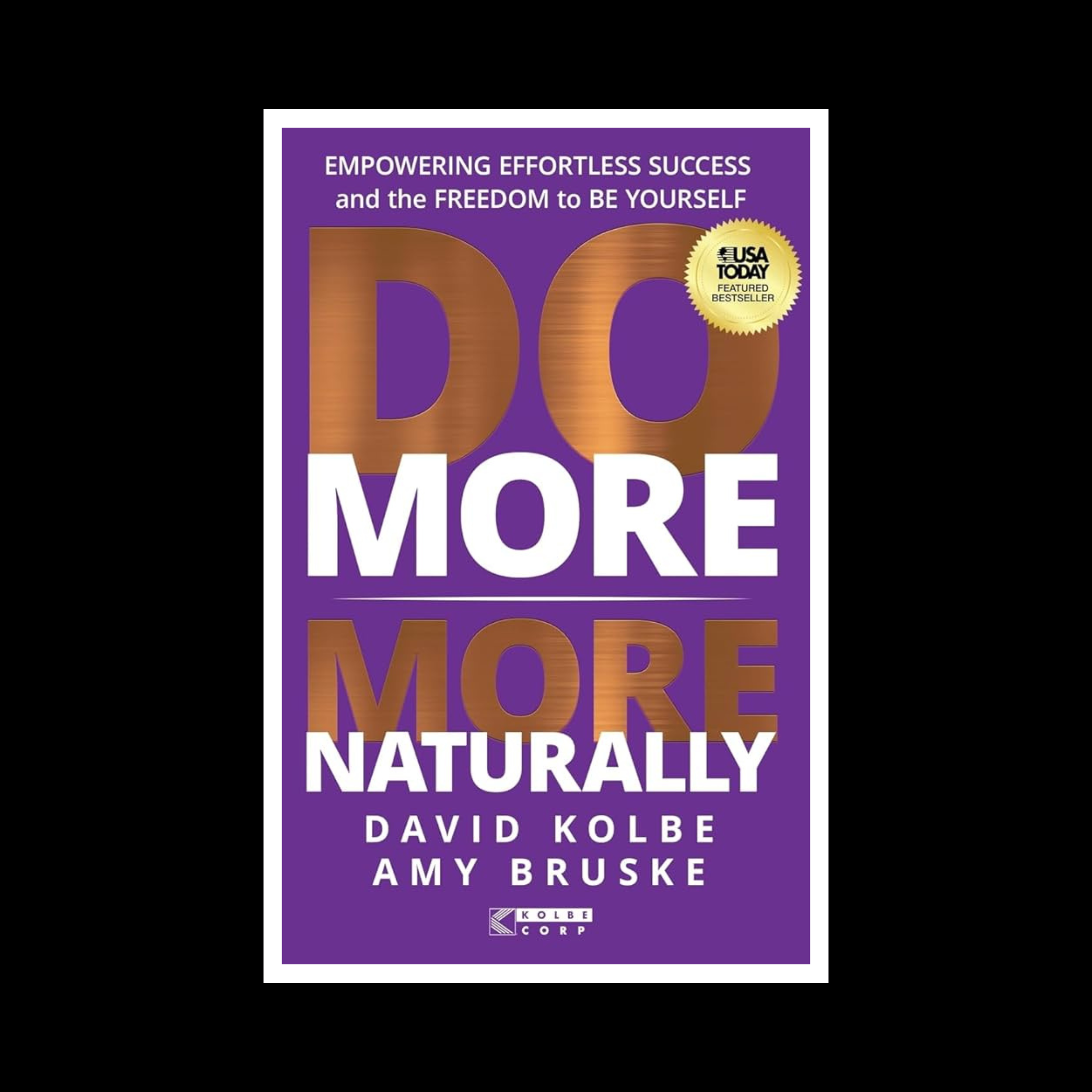 Do More, More Naturally by Amy Bruske &amp; David Kolbe