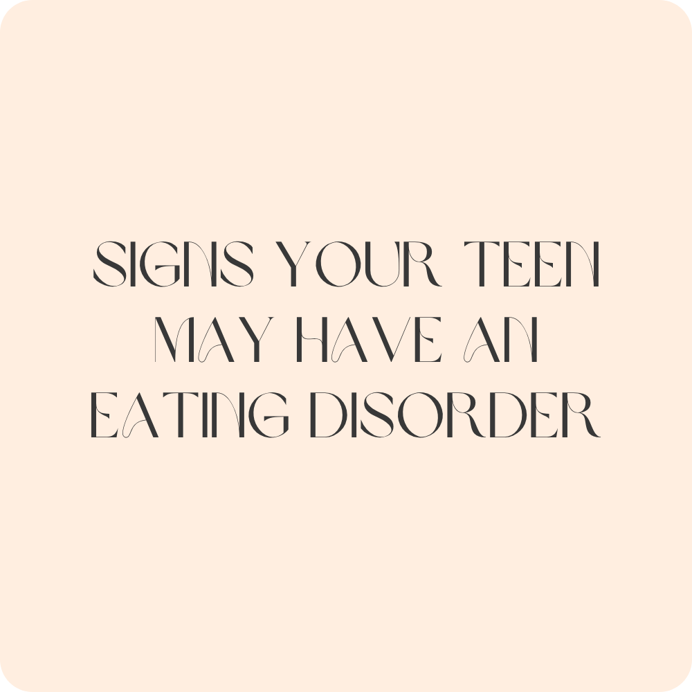 Signs Your Teen May Have an Eating Disorder (And What to Look For)