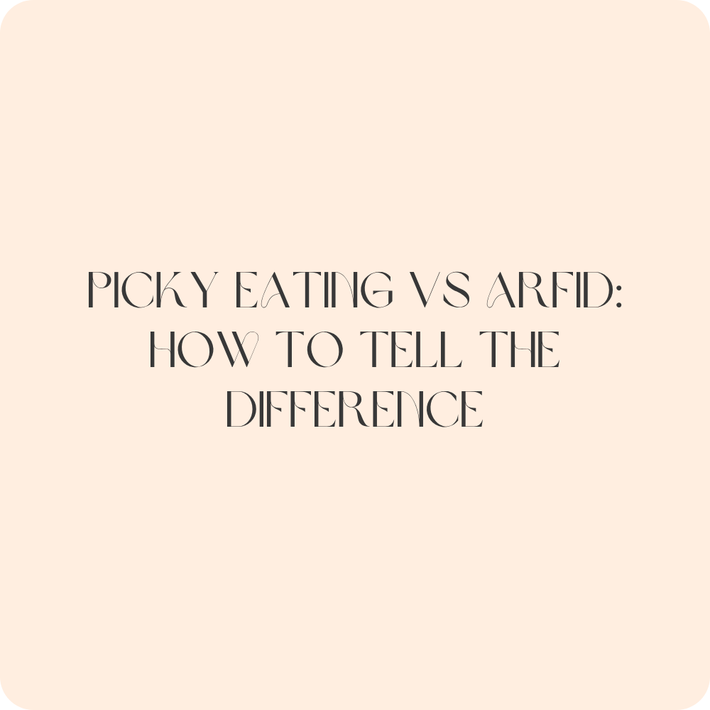 Picky Eating vs ARFID: How to Tell the Difference