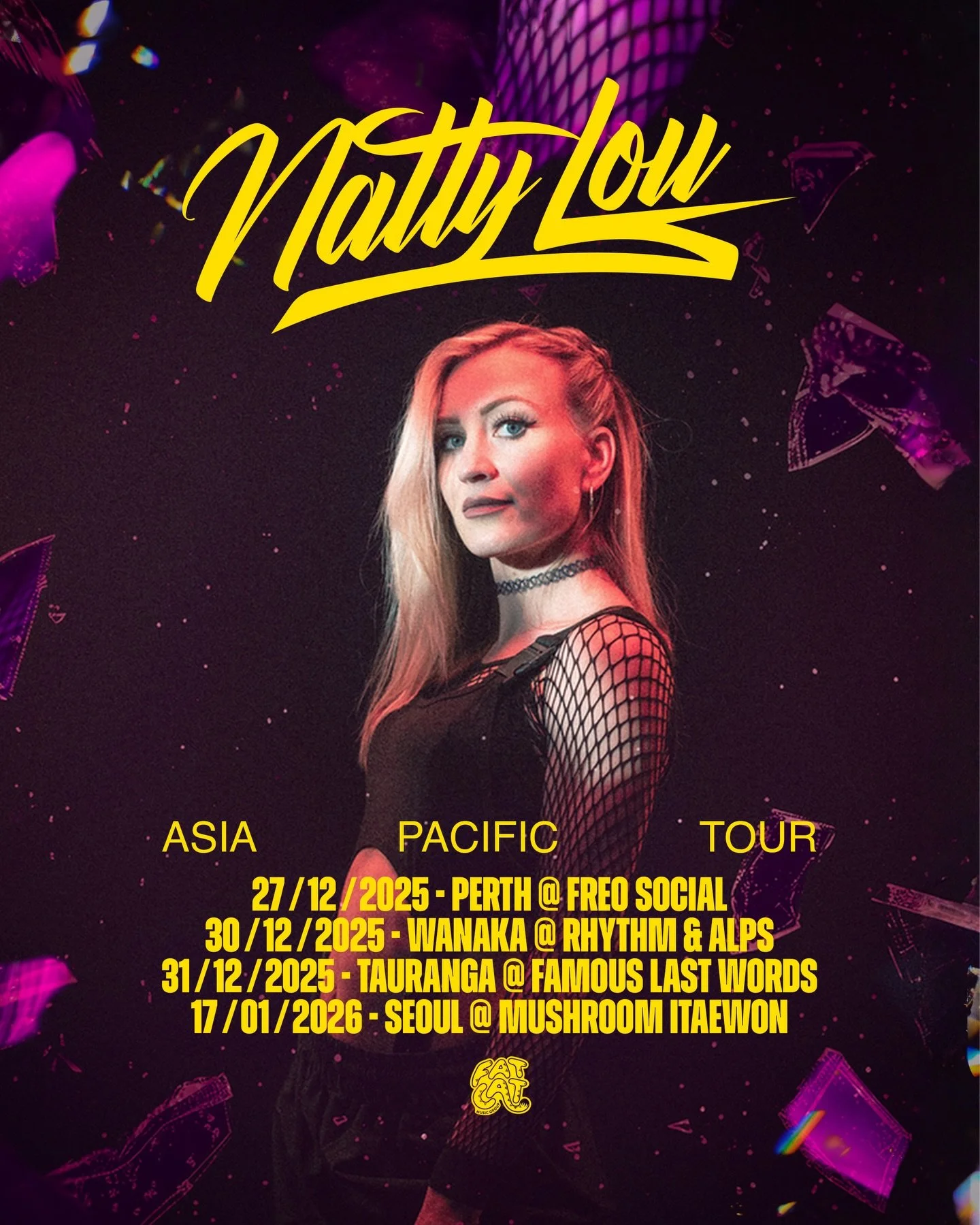 📣 TOUR ANNOUNCEMENT 📣 

FAT CAT MUSIC GROUP PRESENTS THE NATTY LOU 2025/26 ASIA PACIFIC TOUR

A Drum &amp; Bass artist whose sets are packed with energy, excitement and pure adrenaline, NATTY LOU fuses melodic &lsquo;Dancefloor&rsquo; DnB with &lsq