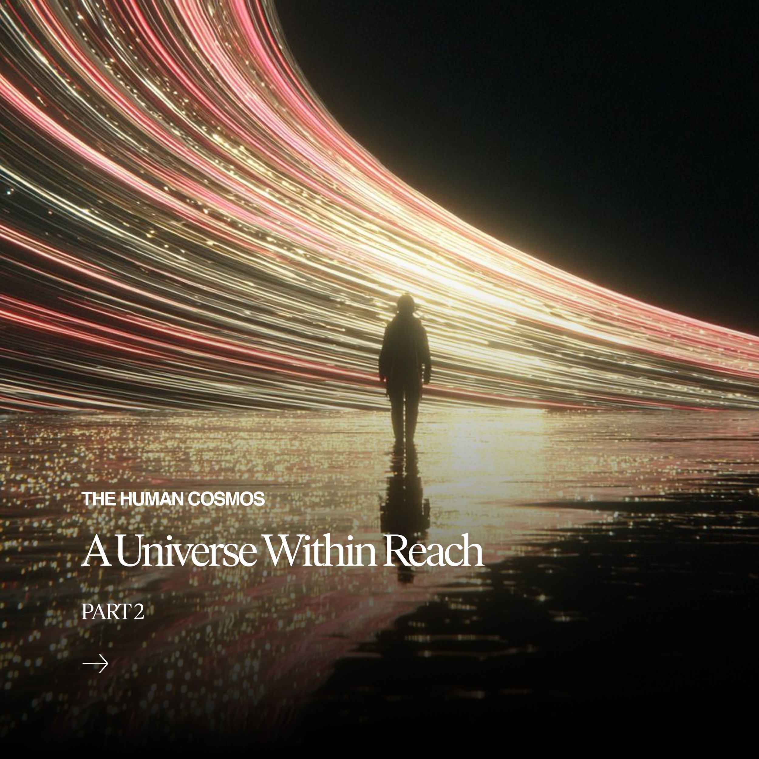 The Human Cosmos | Part 2