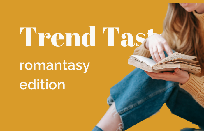 Trend Taster: romantasy edition