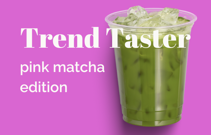 Trend Taster: pink matcha edition