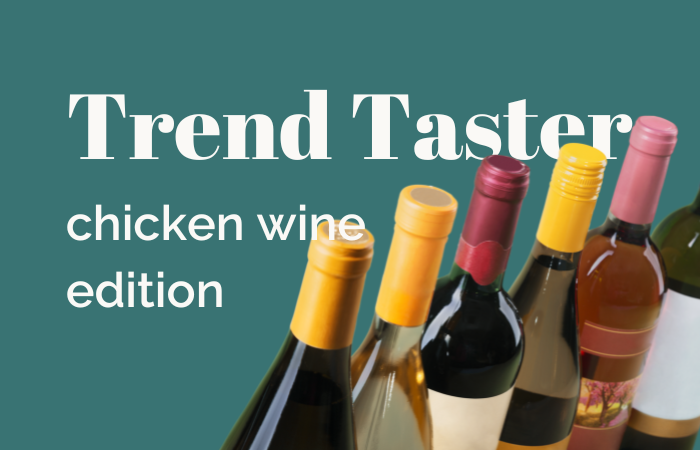Trend Taster: chicken wine edition
