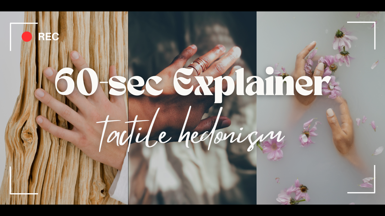 60-second Explainer: tactile hedonism