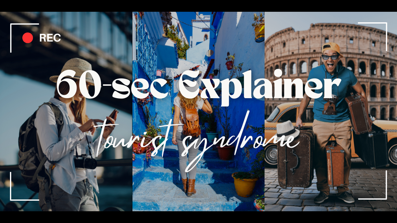 60-second Explainer: tourist syndrome