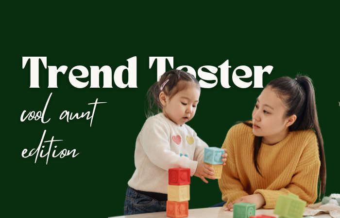Trend Taster: cool aunt edition