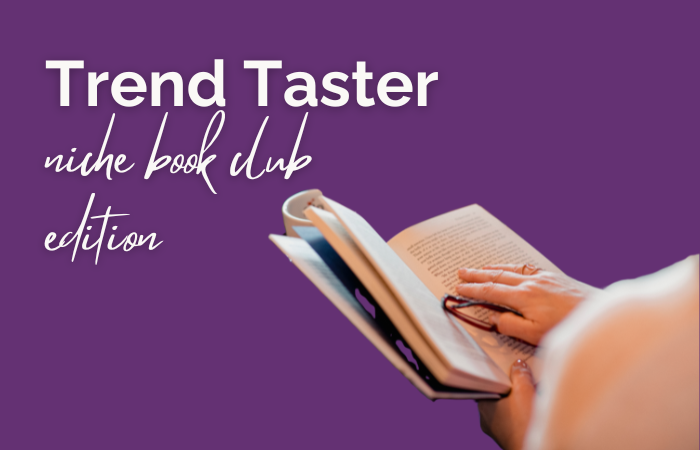 Trend Taster: niche book club edition
