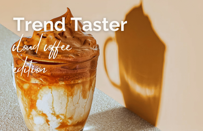 Trend Taster: cloud coffee edition