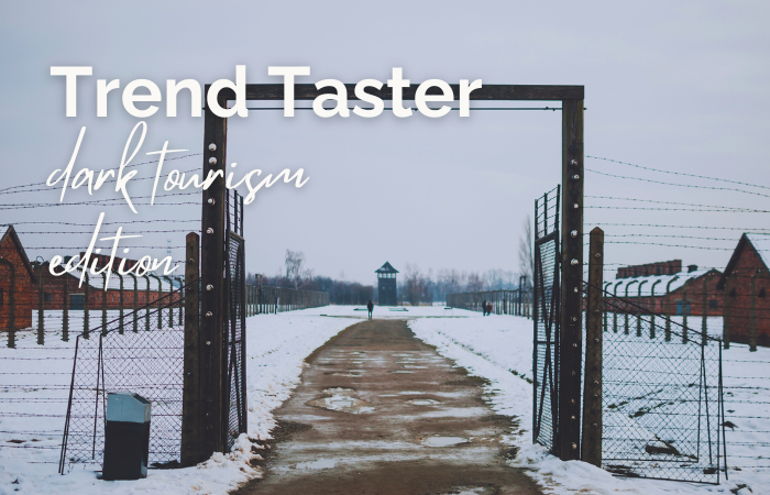 Trend Taster: dark tourism edition