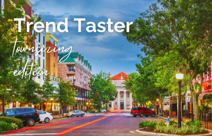 Trend Taster: townsizing edition 