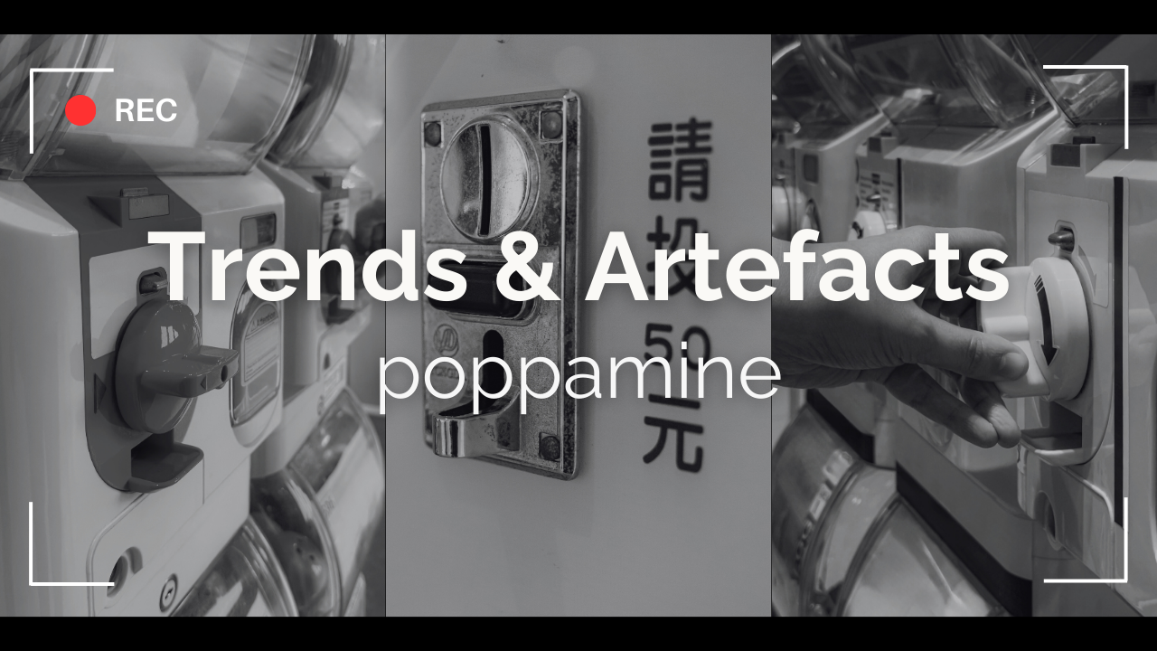 Trends &amp; Artefacts: poppamine edition