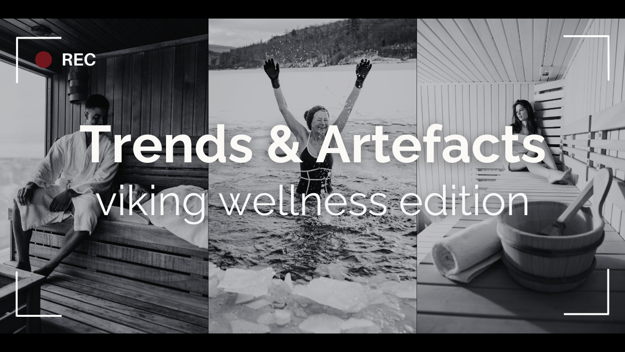 Trends &amp; Artefacts: viking wellness edition 