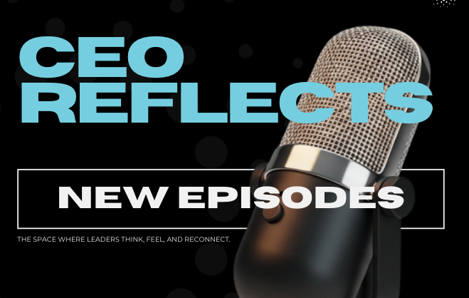 CEO Reflects - Episode 26