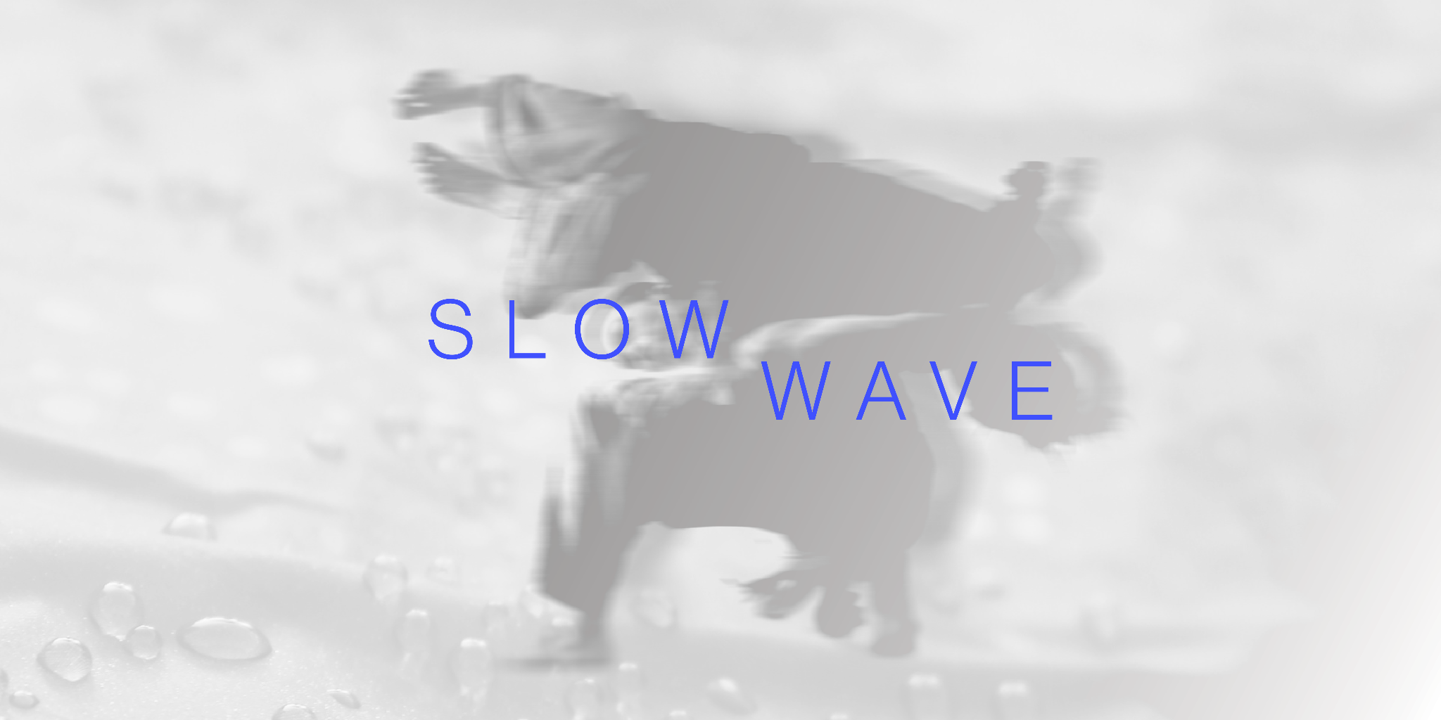 S L O W  W A V E