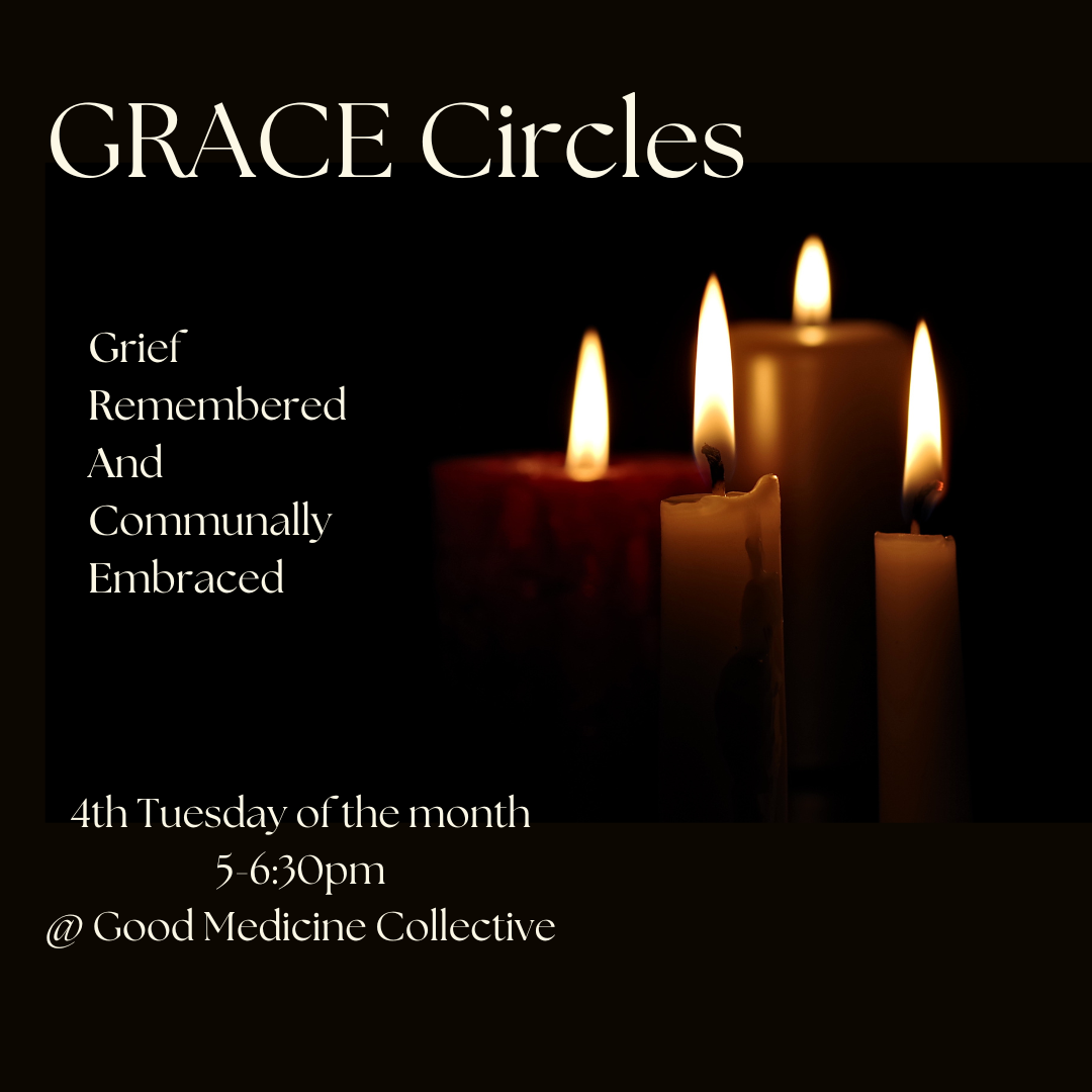 GRACE Circles (Grief Remembered And Communally Embraced) 