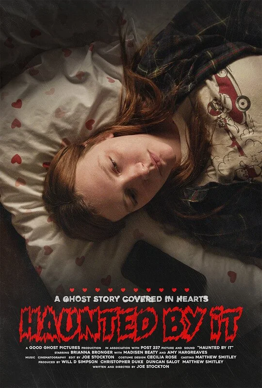 HAUNTED BY IT (U.S.) - Joe James Stockton;
A socially avoidant twenty-something is haunted by her inability to handle a simple phone call, and by the heart-covered ghost stalking through her apartment.