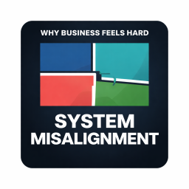 Why Your Business Feels Harder Than It Should