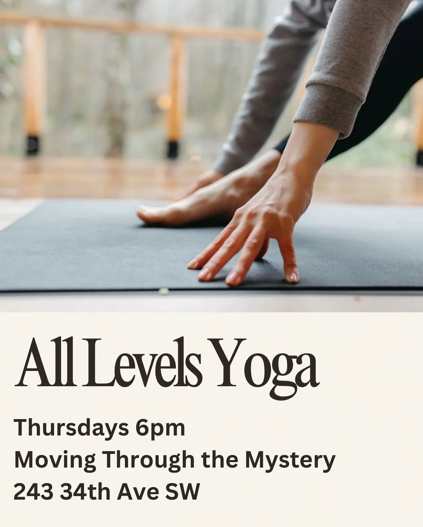 All Levels Yoga
Thursdays 6pm
Moving Through the Mystery Yoga &amp; Movement Studio
243 34th Ave SW
$72/month, $20/drop-in

An alignment based yoga practice designed to stretch, mobilize, strengthen, reduce physical tension, ease mental stress and in