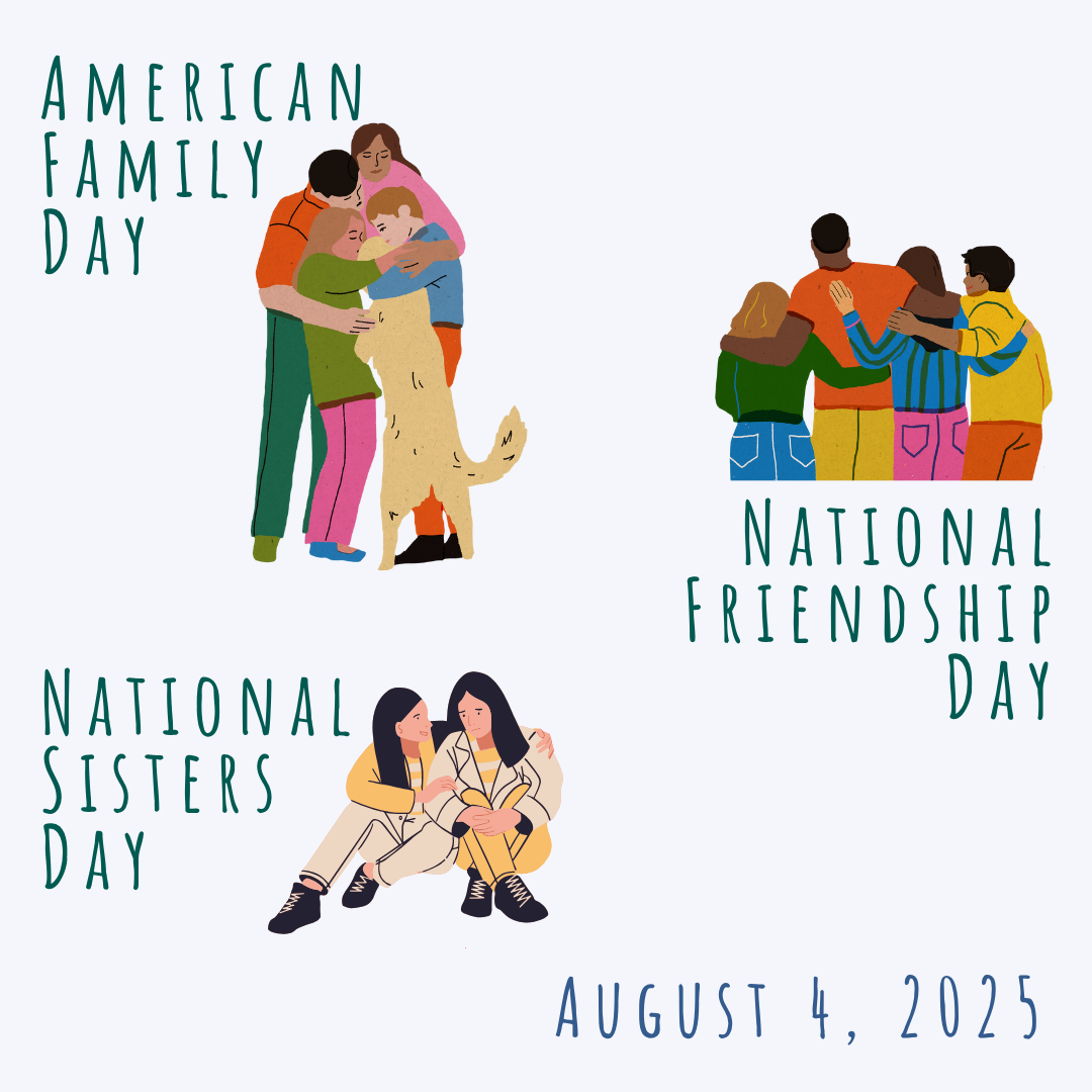 American Family Day | National Friendship Day | National Sisters Day