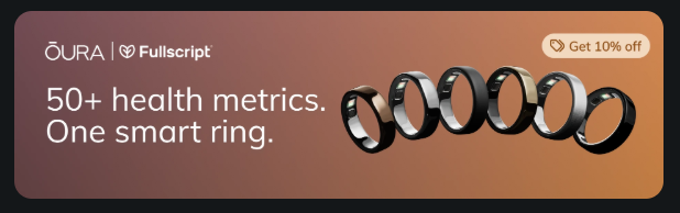 Advertisement for Oura Fullscript featuring a smart ring and promoting a 10% discount.