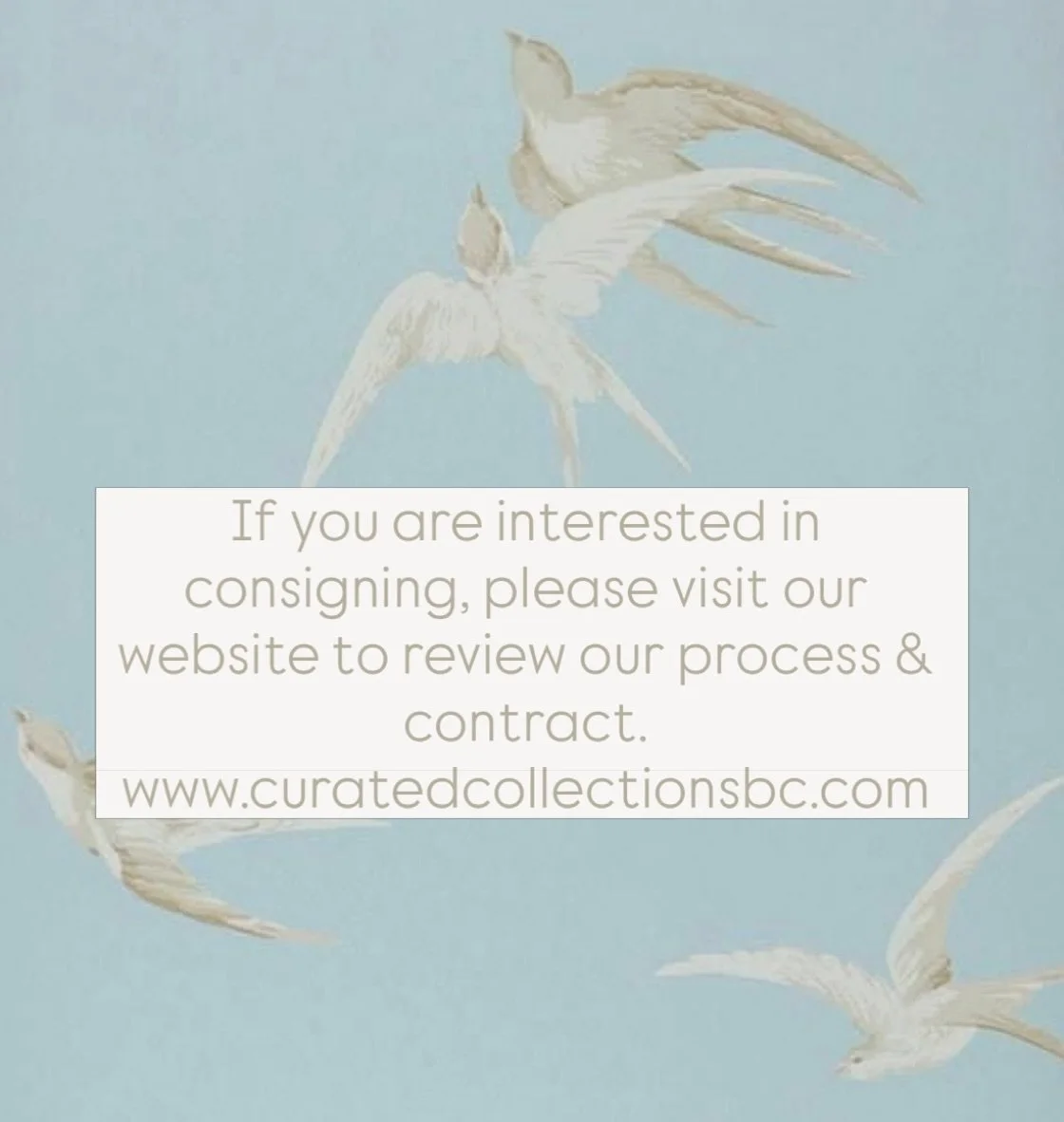 Our consigning process is on our website
www.curatedcollectionsbc.com

#curatedcollectionsbc