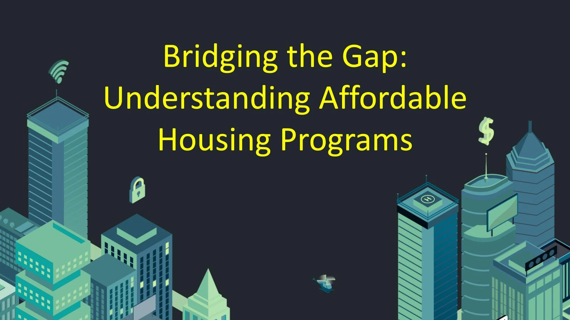 Bridging the Gap Understanding Affordable Housing Programs.pptx.jpg