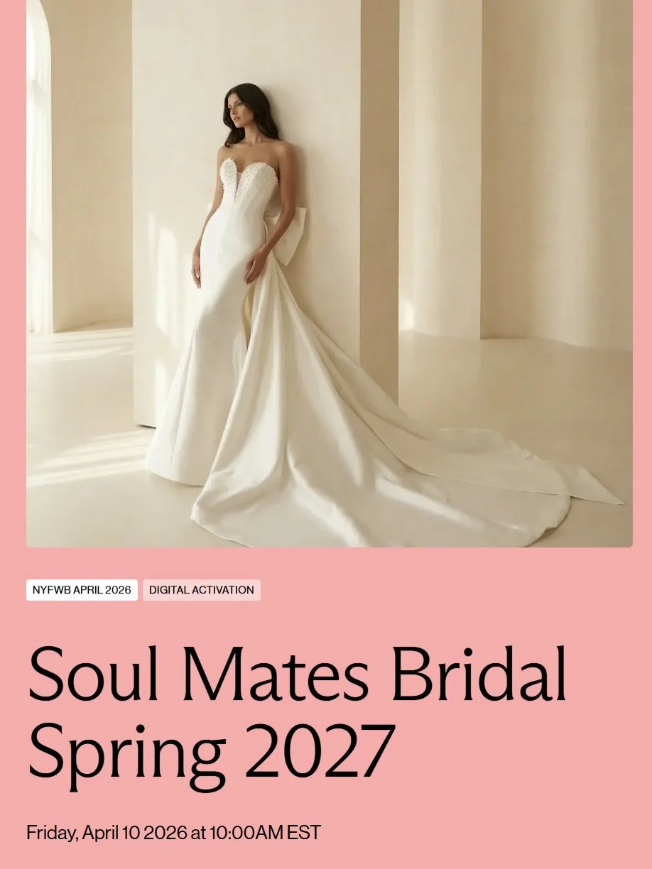 New York, we&rsquo;re coming! 🤍

We&rsquo;re honored to share that Soul Mates Bridal is officially on the NYFW Bridal April 2026 schedule.

Our Spring 2027 digital release will debut on Friday, April 10 at 10:00 AM ET.

What started as a quiet belie