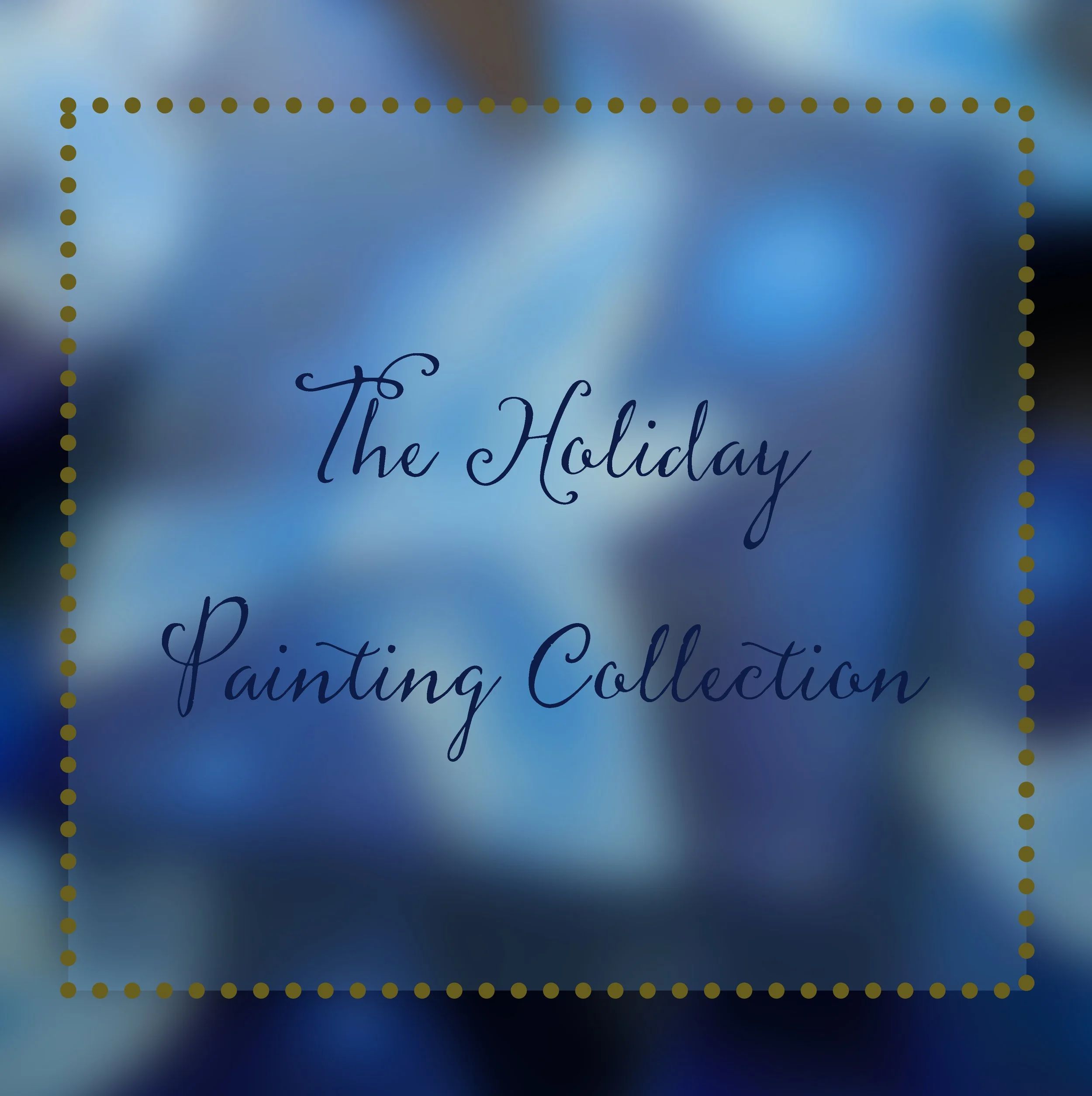 holiday paintings.jpg