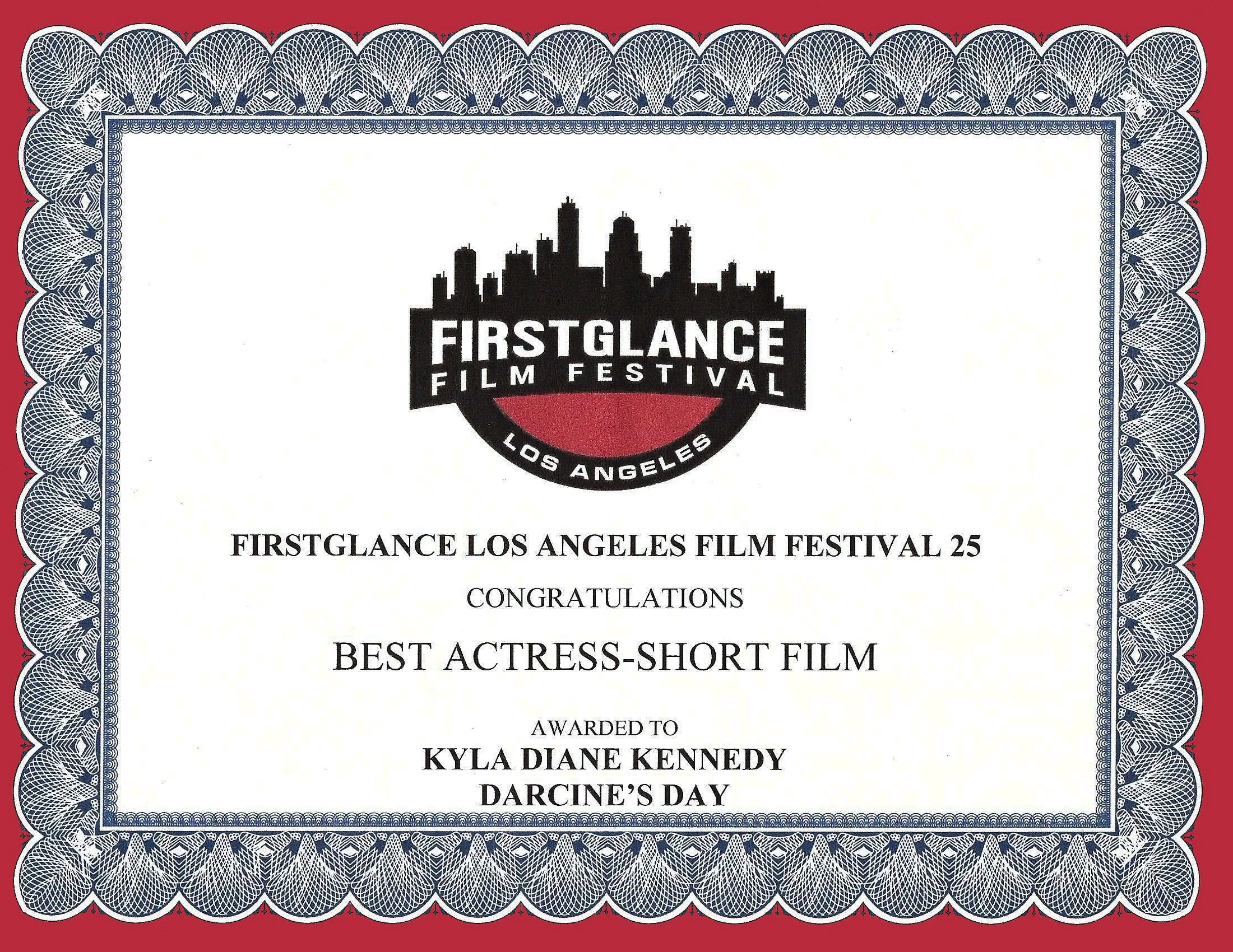 Best Actress - Short Film: Kyla Diane Kennedy. Thank you to the 25th Annual FirstGlance Los Angeles Film Festival! 