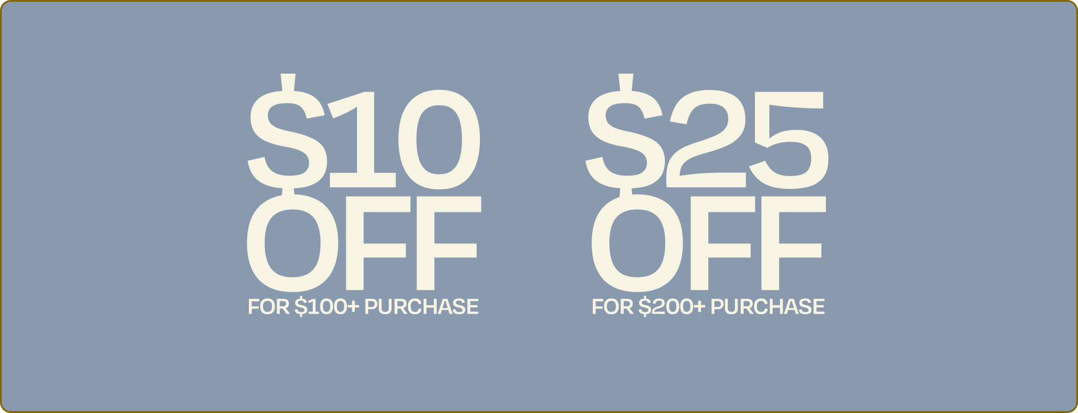 Advertisement offering $10 off on purchases over $100 and $25 off on purchases over $200, with blue background and white text.