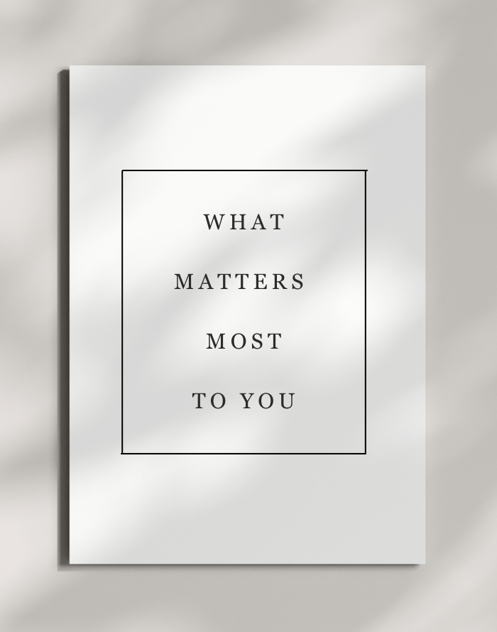 Worksheet with black text reading 'What Matters Most to You' framed by a thin black rectangle, placed on a light-colored surface.